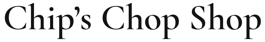 Chip’s Chop Shop